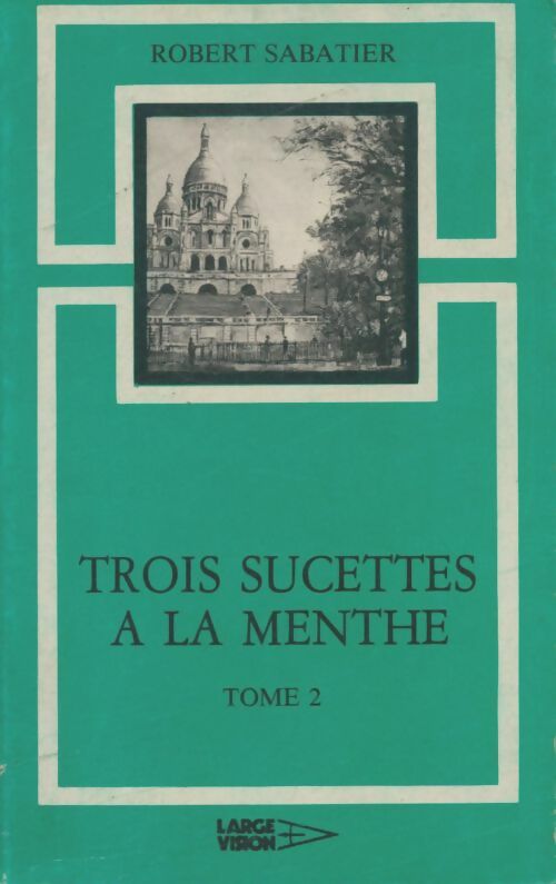 Livrenpoche : Trois sucettes à la menthe Tome Ii - Robert Sabatier - Livre