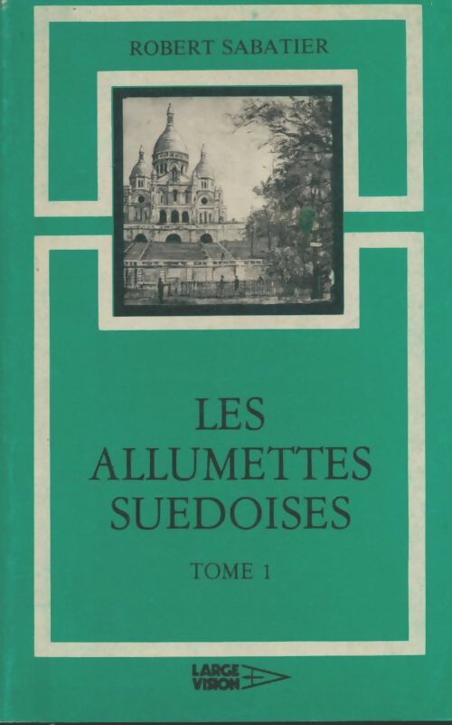 Livrenpoche : Les allumettes suédoises Tome I - Robert Sabatier - Livre