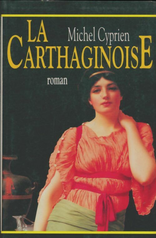 Livrenpoche : La carthaginoise - Michel Cyprien - Livre