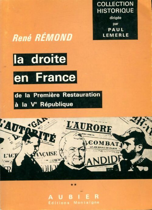 Livrenpoche : La droite en France Tome II : De la Première Restauration à la Ve République - René Rémond - Livre
