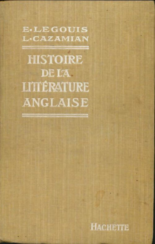 Histoire de la littérature anglaise - L. Legouis -  Librairie Hachette - Livre