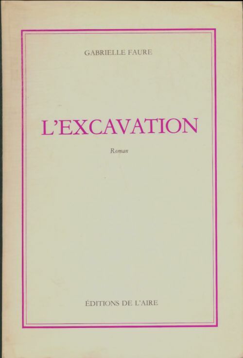 Livrenpoche : L'excavation - Gabrielle Faure - Livre