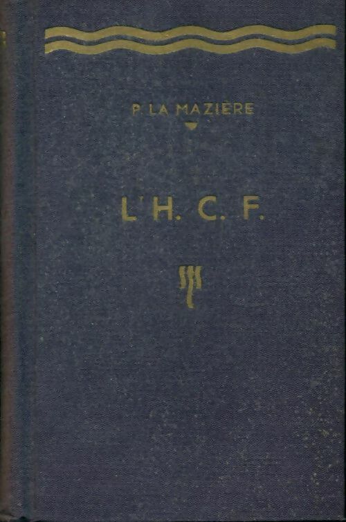 Livrenpoche : L'H. C. F. : L'hôpital chirurgical flottant - Pierre La Mazière - Livre