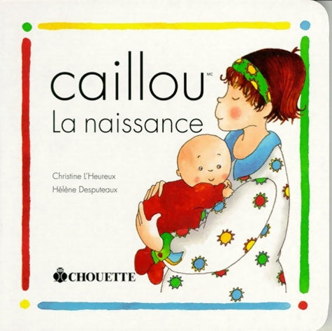 Livrenpoche : Caillou, la naissance - Christine Hélène; L'Heureux - Livre