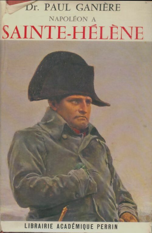 Livrenpoche : Napoléon à Sainte Hélène - Paul Ganière - Livre
