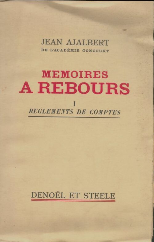 Livrenpoche : Mémoires à rebours Tome I : Reglements de comptes - Jean Ajalbert - Livre