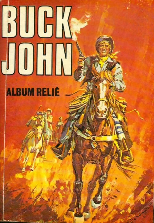 Livrenpoche : Buck John - collection reliée n°100 : du 605 au 608 - Collectif - Livre