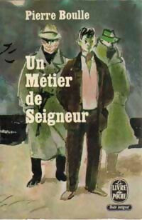 Livrenpoche : Un métier de seigneur - Pierre Boulle - Livre