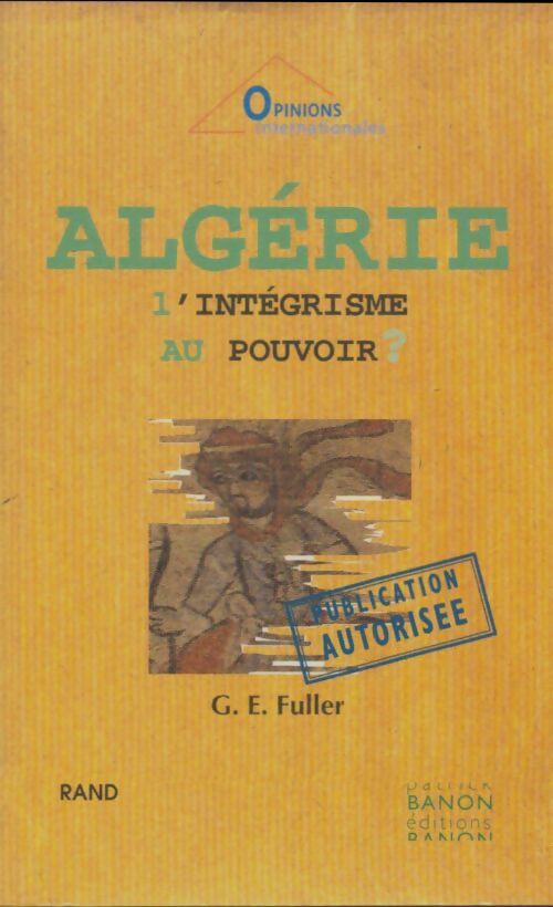 Livrenpoche : Algérie, l'intégrisme au pouvoir - G-E Fuller - Livre