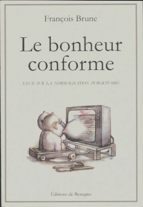 Livrenpoche : Le bonheur conforme - François Brune - Livre