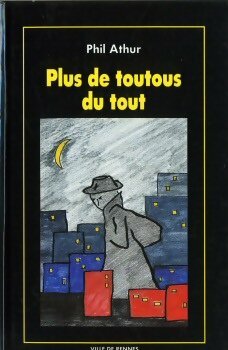 Livrenpoche : Plus de toutous du tout - Phil Athur - Livre