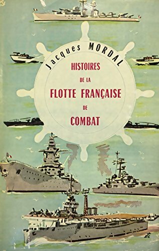 Livrenpoche : Histoires de la Ffotte française de combat. - Jacques Mordal - Livre