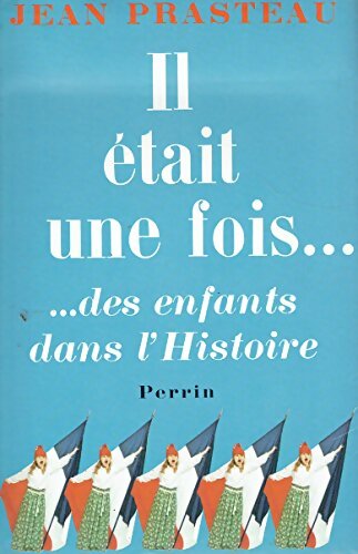 Livrenpoche : Il était une fois des enfants dans l'Histoire - Jean Prasteau - Livre