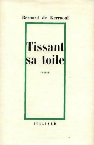 Livrenpoche : Tissant sa toile - Bernard De Kerraoul - Livre