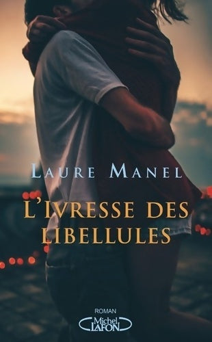 Livrenpoche : L'ivresse des libellules - Laure Manel - Livre