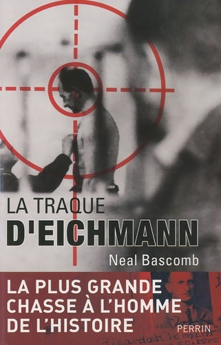Livrenpoche : La traque d'Eichmann - Neal Bascomb - Livre