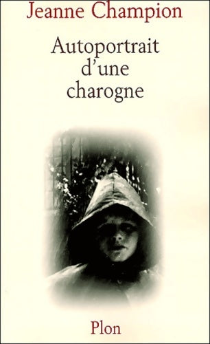 Livrenpoche : Autoportrait d'une charogne - Jeanne Champion - Livre