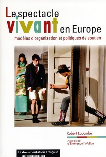 Livrenpoche : Le spectacle vivant en Europe : Modèles d'organisation et politiques de soutien - Robert Lacombe - Livre
