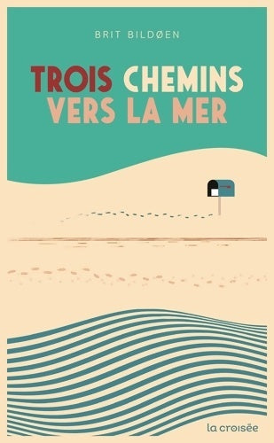 Livrenpoche : Trois chemins vers la mer - Brit Bildøen - Livre