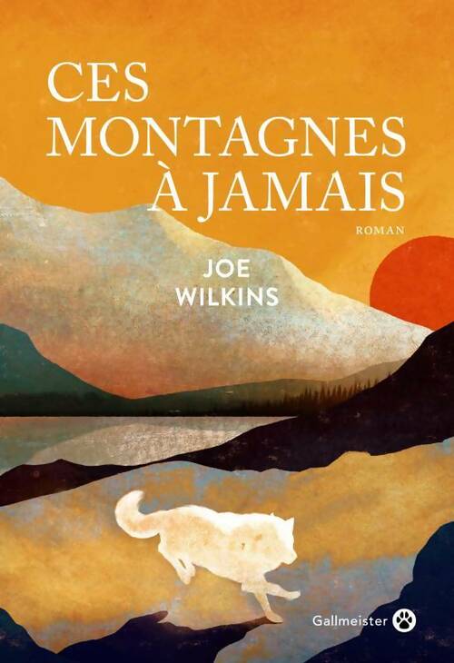 Livrenpoche : Ces montagnes à jamais - Joe Wilkins - Livre