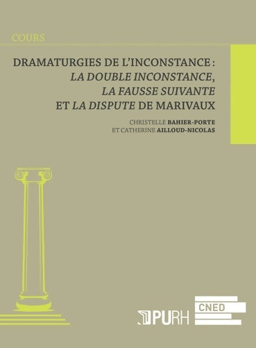 Livrenpoche : Dramaturgies de l'inconstance : La double inconstance La fausse suivante et La dispute de Marivaux - Catherine Ailloud-Nicolas - Livre