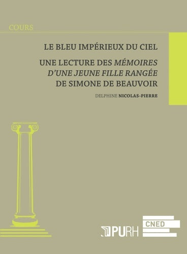 Livrenpoche : Le bleu impérieux du ciel : Une lecture des Mémoires d'une jeune fille rangée de Simone de Beauvoir - Delphine Nicolas-Pierre - Livre