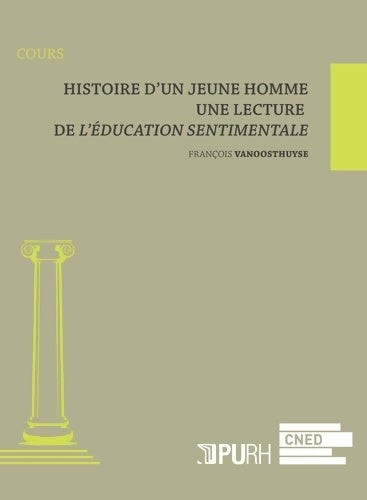 Livrenpoche : Histoire d'un jeune homme : Une lecture de L'éducation sentimentale - François Vanoosthuyse - Livre