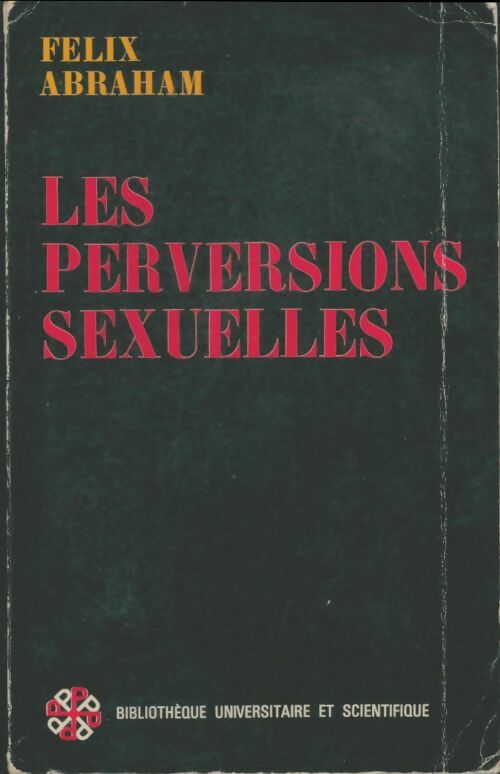 Livrenpoche : Les perversions sexuelles - Félix Abraham - Livre