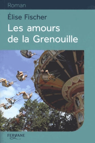 Livrenpoche : Les amours de la grenouille - Elise Fischer - Livre
