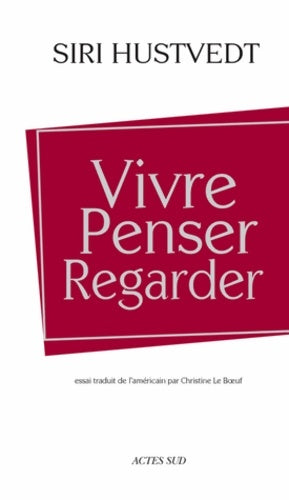 Livrenpoche : vivre penser regarder - Siri Hustvedt - Livre