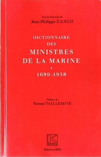 Livrenpoche : Dictionnaire des ministres de la Marine  : Kronos N°58 - Jean-Philippe Zanco - Livre