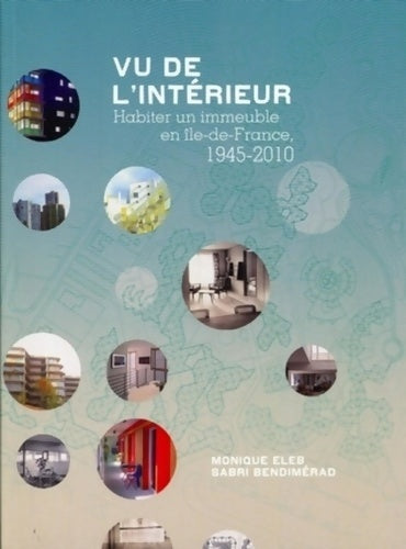 Livrenpoche : Vu de l'intérieur : Habiter un immeuble en île-de-France 1945-2010. - Monique Eleb - Livre
