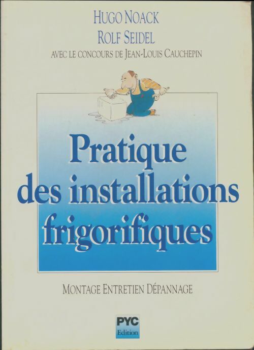 Livrenpoche : Pratique des installations frigorifiques - Hugo Noack - Livre