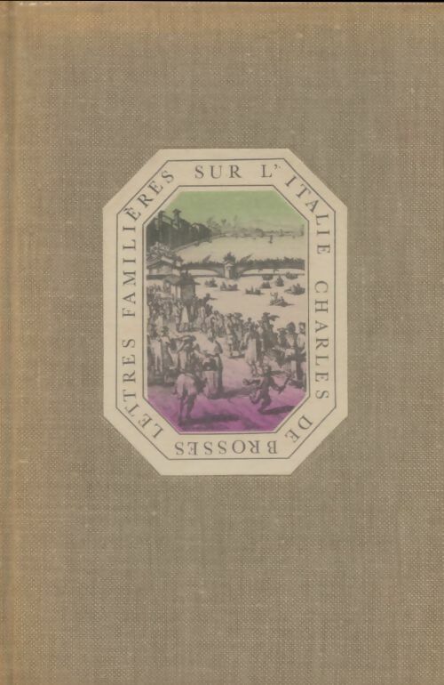 Livrenpoche : Lettres familières sur l'Italie - Charles De Brosses - Livre