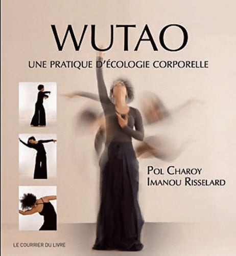 Livrenpoche : Wutao - Une pratique d'écologie corporelle - Pol Charoy - Livre