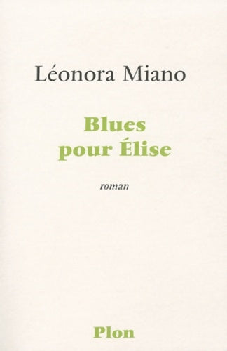 Livrenpoche : Blues pour Elise - Leonora Miano - Livre