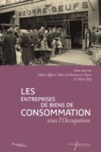 Livrenpoche : ENTREPRISES DE BIENS DE CONSOMMATION DE L'OCCUPATION - Les Entreprises Françaises Sous L'Occupation - Livre
