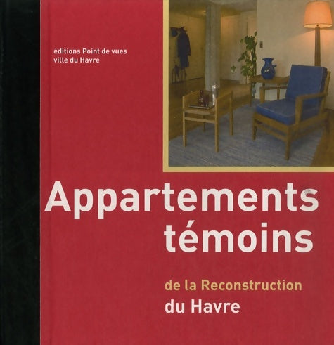 Livrenpoche : Appartements témoins : De la Reconstruction du Havre - Ville Du Havre - Livre