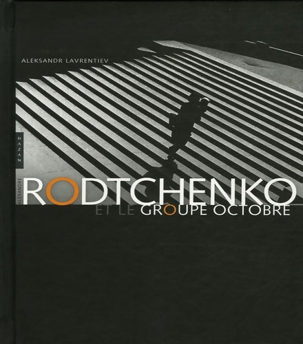 Livrenpoche : Rodtchenko et le groupe octobre - Alexandre Lavrentiev - Livre