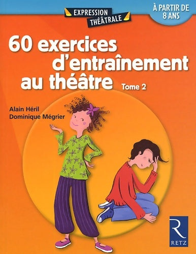 Livrenpoche : 60 exercices d'entraînement au théâtre Tome II - Alain Héril - Livre