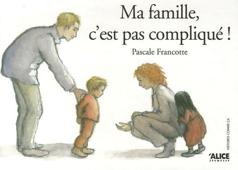 Livrenpoche : Ma famille c'est pas compliqué - Pascale Francotte - Livre