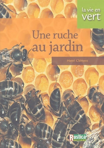 Livrenpoche : Ruche Au Jardin - Henri Clément - Livre