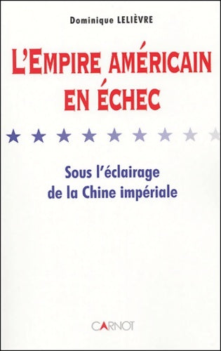 Livrenpoche : L'Empire américain en échec sous l'éclairage de la Chine impériale - Dominique Lelievre - Livre