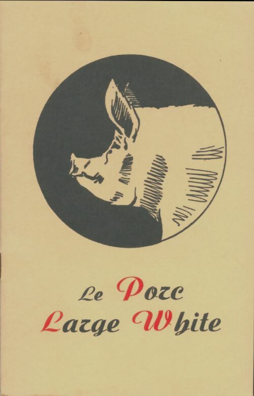 Livrenpoche : Le porc large white - M Molenat - Livre
