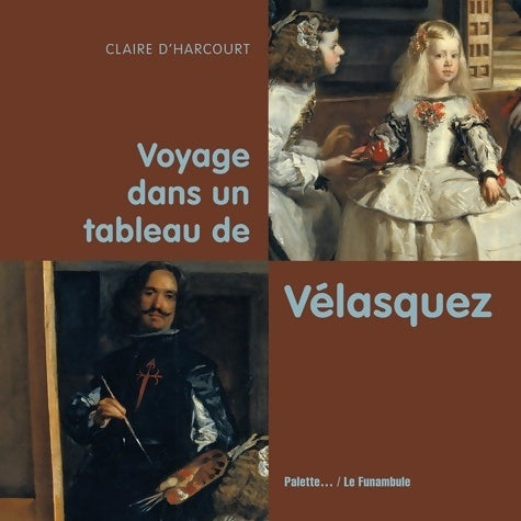 Livrenpoche : Voyage dans un Tableau de Velasquez - Claire D'harcourt - Livre