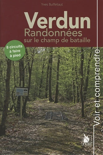 Livrenpoche : Verdun - Randonnées sur le champ de bataille : 8 circuits à faire à pied. - Yves Buffetaut - Livre