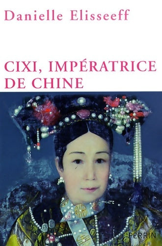 Livrenpoche : CIXI impératrice DE CHINE - Danielle Elisseeff - Livre