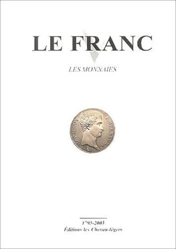 Livrenpoche : Le Franc : Les monnaies - Christophe Charve - Livre
