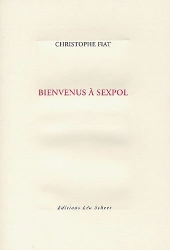 Livrenpoche : Bienvenus à Sexpol - Christophe Fiat - Livre