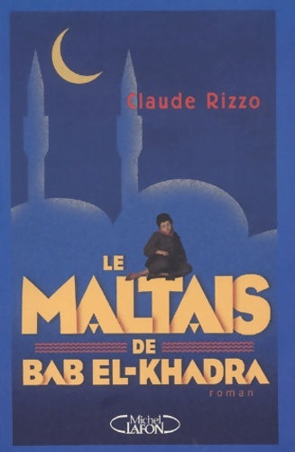Livrenpoche : Le maltais de Bab El-Khadra - Claude Rizzo - Livre